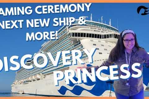 Discovery Princess Naming Ceremony I NEW SHIP Details -What's New &amp; Next For Princess Cruises