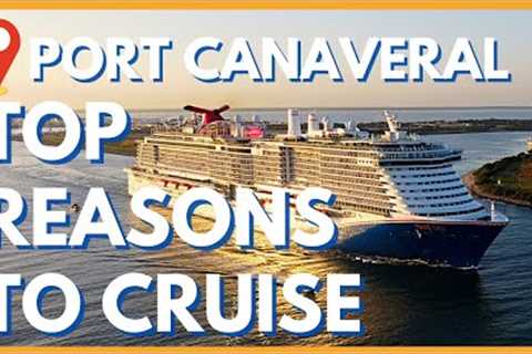 Why Your Next Cruise Should Be From Port Canaveral!
