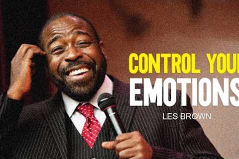 Les Brown Motivation - CONTROL YOUR EMOTIONS (Best Motivational Video)