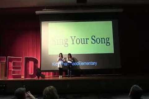 Sing Your Song | Ellie Wegley &amp; Lauren Dominik | TEDxKids@HartwoodElementary