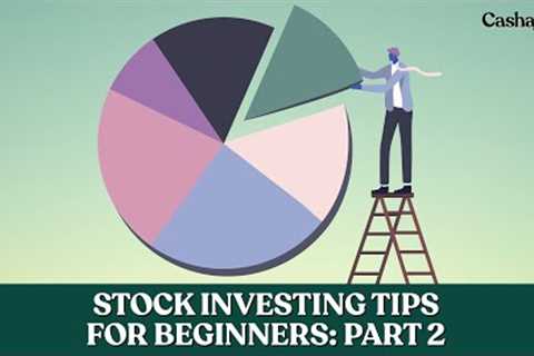 Stock investing tips for beginners: Part 2