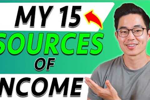 My 15 Sources of Income (How I Make $7,619 every 24 hours)