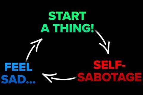 Why You Self Sabotage