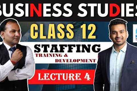2022-23 BST - TRAINING &amp; DEVELOPMENT | STAFFING | bst class12 |class 12 business studies
