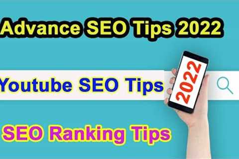 Advance YouTube SEO Tips And Tricks 2022 | SEO Ranking Tips 2022