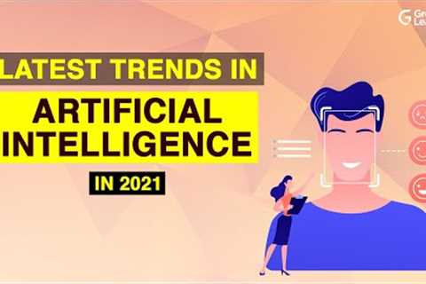 Latest trends in Artificial Intelligence| Top Artificial Intelligence Trends of 2021| Great Learning