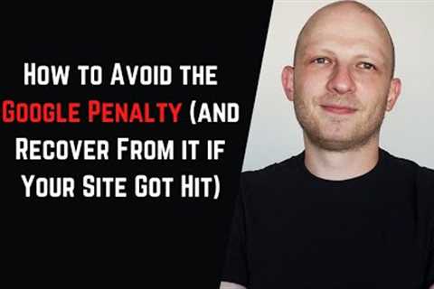 How to Avoid a Google Penalty and Succeed in the SEO Game