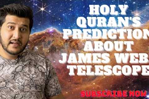 James Webb Space Telescope | Quranic Predictions about Science | Islam &amp; Science | Auran K Vlogs