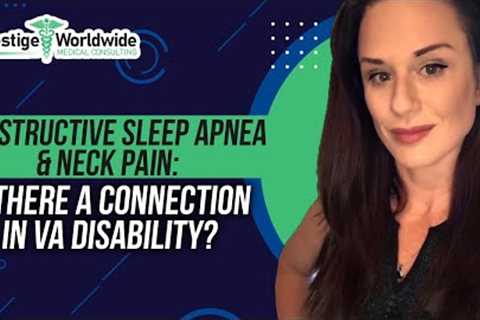 Obstructive Sleep Apnea and Neck pain in VA Disability