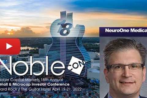 NeuroOne Medical Technologies (NMTC) NobleCon18 Presentation Replay