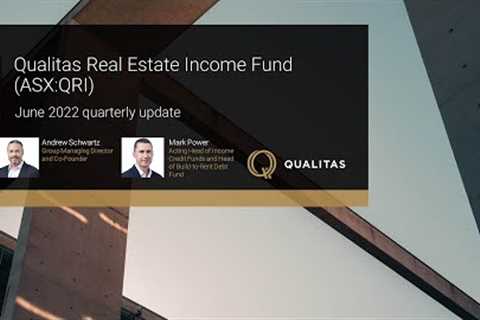 Qualitas Real Estate Income Fund (ASX:QRI) Quarterly Update, June 2022