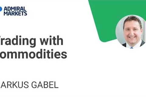Trading with commodities | Trading Spotlight