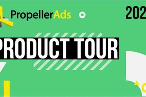 Meet PropellerAds: From Services, to Features, Platform, and More