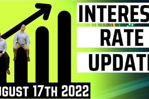 August 17th Mortgage Interest Rates Today || Interest Rate Update