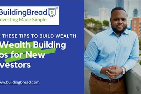 5 Simple Tips to Build Wealth | 5 Wealth Building Strategies for New Investors