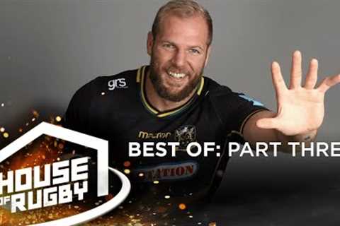 House of Rugby Best Bits #3 | F*** Bucko, The Rope, The James Haskell Train &amp; Mike Tindall's..