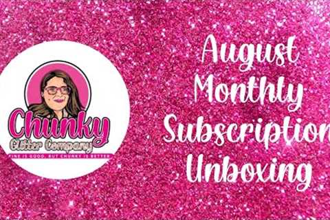 August Monthly Subscription Unboxing