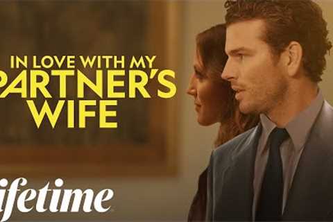 In Love WIth My Partner's Wife　2022　🎬🎬🎬 　#LMN​​ - New Lifetime Movie Based On A True Story