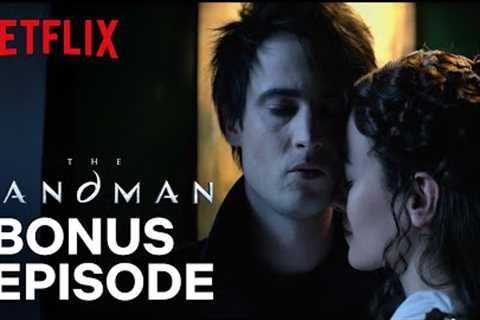 The Sandman | Two-Part Bonus Episode | Now Streaming | Netflix