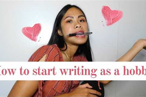 How to start writing as a hobby 🧡