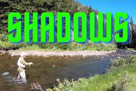 SHADOWS (fly fishing)