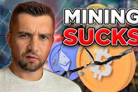 Why Crypto Mining SUCKS Now!