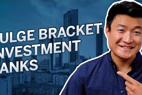 Bulge Bracket Investment Bank Primer (Rankings, Pros &amp; Cons)