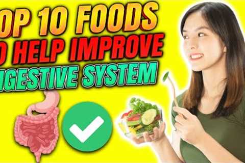 Top 10 Healthy Foods To Improve Your Digestive System | Health and Fitness