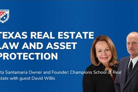 Texas Real Estate Law and Asset Protection  with guest David Willis