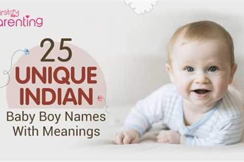 Unique Indian Baby Boy Names With Meanings