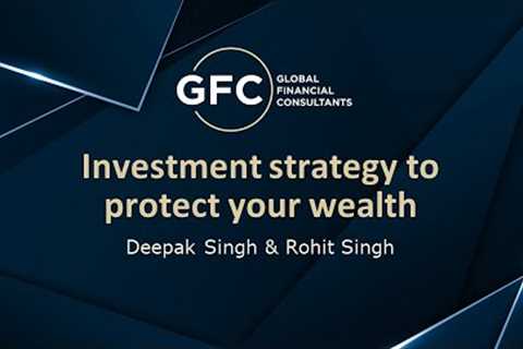Investment Strategy to Protect Your Wealth Webinar - 17th August 2022