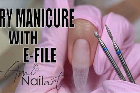 DRY MANICURE WITH E-FILE NAIL #nailarts #nails NAIL ART TUTORIAL