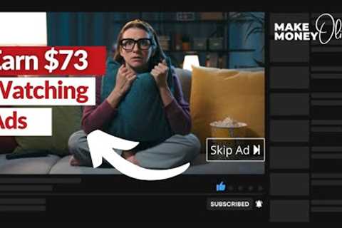 Make $73 Online for Watching Ads | Earn Money Online 2022