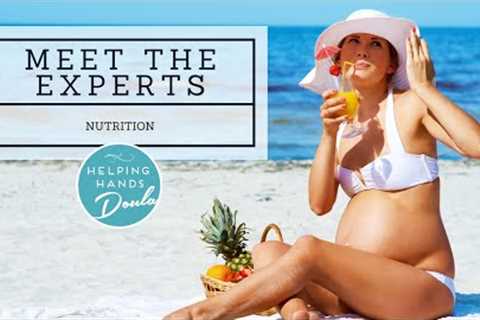 Meet The Experts: All About Prenatal &amp; Postpartum Nutrition