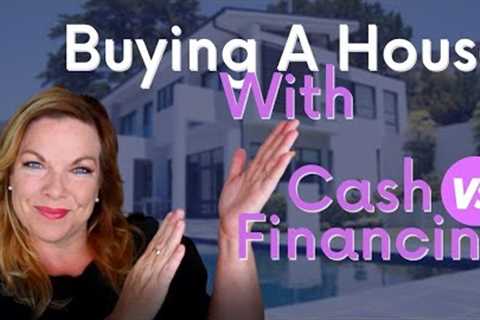 Buying A House With Cash VS Mortgage