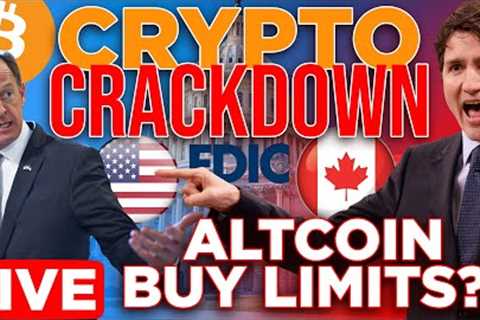 Crypto Crackdowns | Canada Altcoin Buy Limits + FDIC Deterring Crypto Banking