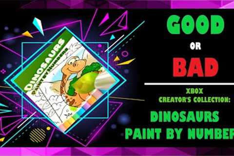 Xbox Creators Collection: GOOD or BAD? | Paint by Numbers - Dinosaurs | Xbox One