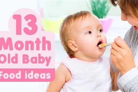 Food Ideas for 13 Month Old Baby