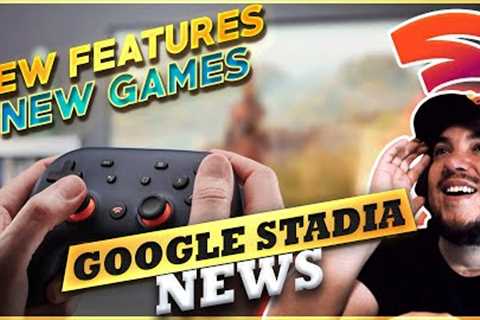 STADIA LAUNCHES GREAT FEATURES + NEW GAME REVEALS &amp; EXPANSION