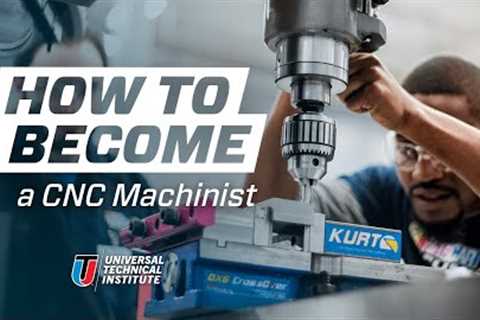 How to Become a CNC Machinist