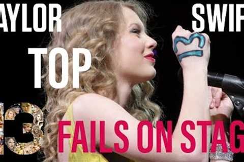 TOP 13 TAYLOR SWIFT FAILS COMPILATION 2019 (MORE FUN THEN FAIL) THESHOW