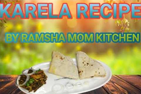 HOW TO MAKE delicious|| KARELA delicious||BY RAMSHA MOM KITCHEN #cook #cookingchannel #delicious