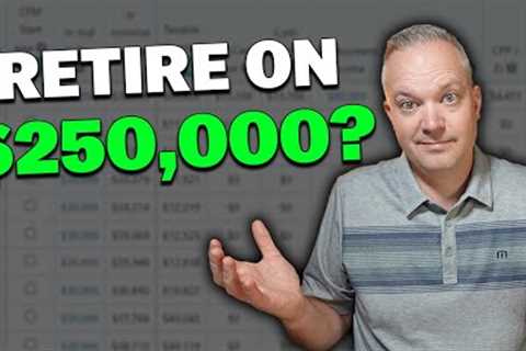 Can You Retire On $250,000?