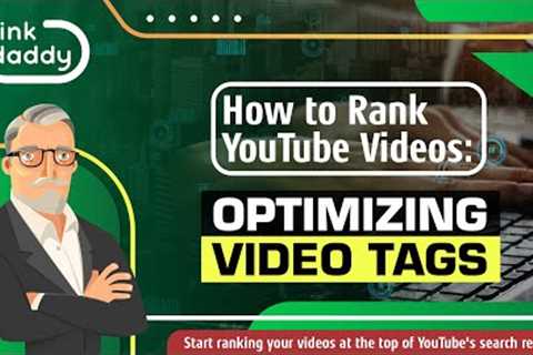 How to Rank YouTube Videos - Optimizing Video Tags