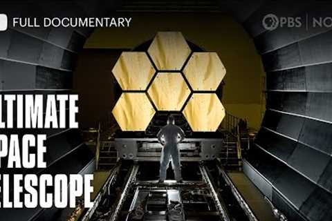 Ultimate Space Telescope | Full Documentary | NOVA | PBS