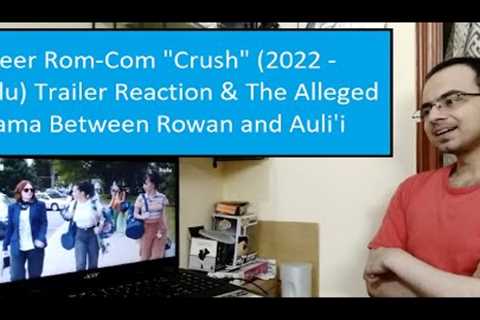 Crush (2022 - Hulu) Trailer Reaction &amp; The Alleged Drama Between Rowan and Auli'i