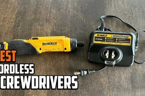 Best Cordless Screwdrivers in 2022 (Top 10 Picks)