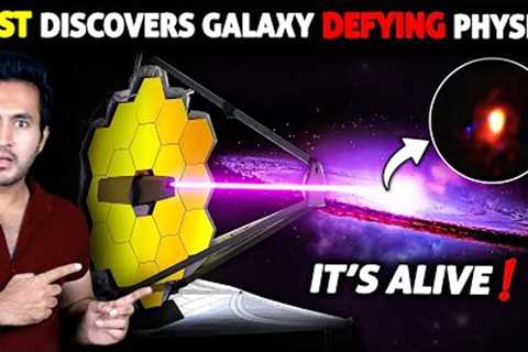 JAMES WEBB Space Telescope Discovers GALAXY That Defies The Laws of Physics