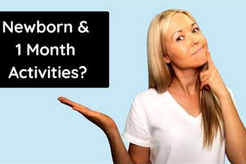 DEVELOPMENTAL ACTIVITIES For Newborn &amp; 1 Month Old Baby