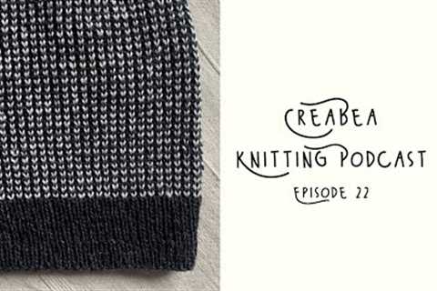 Creabea Knitting Podcast - Episode 22: Colourwork and cardigans